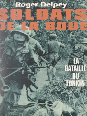 cover image of Soldats de la boue (2). La bataille du Tonkin